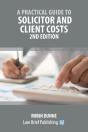 A Practical Guide To Solicitor And Client Costs - 2nd Edition - Preview