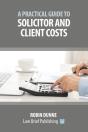 A Practical Guide To Solicitor And Client Costs - Preview