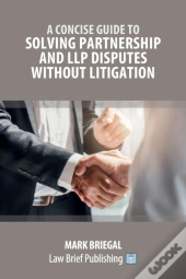 A Practical Guide To Solving Partnership And Llp Disputes Without Litigation