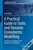 A Practical Guide To Static And Dynamic Econometric Modelling