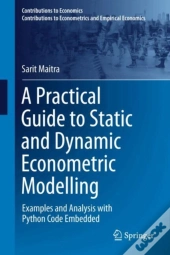 A Practical Guide To Static And Dynamic Econometric Modelling