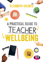 A Practical Guide To Teacher Wellbeing - Preview