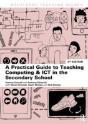 A Practical Guide To Teaching Computing And Ict In The Secondary School - Preview