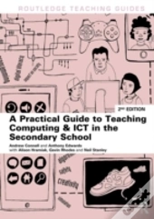 A Practical Guide To Teaching Computing And Ict In The Secondary School