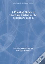 A Practical Guide To Teaching English In The Secondary School