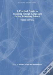 A Practical Guide To Teaching Foreign Languages In The Secondary School