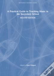 A Practical Guide To Teaching Music In The Secondary School