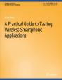 A Practical Guide To Testing Wireless Smartphone Applications - Preview
