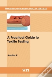 A Practical Guide To Textile Testing