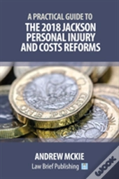 A Practical Guide To The 2018 Jackson Personal Injury And Costs Reforms