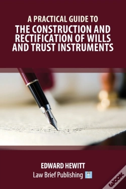 Capa do artigo A Practical Guide To The Construction And Rectification Of Wills And Trust Instruments