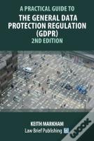 A Practical Guide To The General Data Protection Regulation (Gdpr) - 2nd Edition