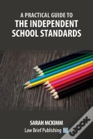 A Practical Guide To The Independent School Standards