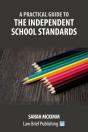 A Practical Guide To The Independent School Standards - Preview