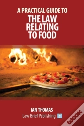 A Practical Guide To The Law Relating To Food