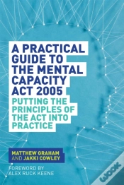 Capa do artigo A Practical Guide To The Mental Capacity Act 2005