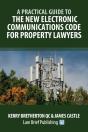 A Practical Guide To The New Electronic Communications Code For Property Lawyers - Preview