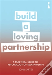A Practical Guide To The Psychology Of Relationships