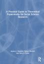 A Practical Guide To Theoretical Frameworks For Social Science Research - Preview