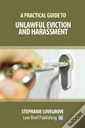 A Practical Guide To Unlawful Eviction And Harassment