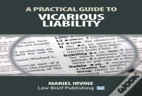 A Practical Guide To Vicarious Liability