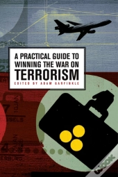 A Practical Guide To Winning The War On Terrorism