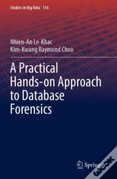 A Practical Hands-On Approach To Database Forensics