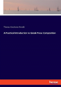 A Practical Introduction To Greek Prose Composition - Preview