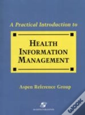 A Practical Introduction To Health Information Management