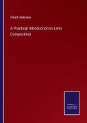 A Practical Introduction To Latin Composition