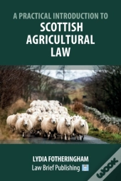 A Practical Introduction To Scottish Agricultural Law