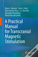 A Practical Manual For Transcranial Magnetic Stimulation