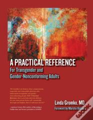 A Practical Reference For Transgender And Gender-Nonconforming Adults