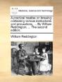 A Practical Treatise On Brewing: Containing Various Instructions And Precautions, ... By William Reddington, ... The Second Edition. - Preview