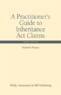 A Practitioner'S Guide To Inheritance Act Claims - Preview