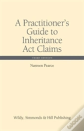 A Practitioner'S Guide To Inheritance Act Claims