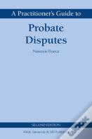 A Practitioner'S Guide To Probate Disputes