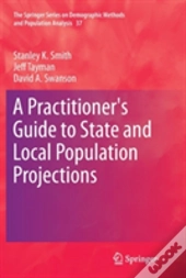 A Practitioner'S Guide To State And Local Population Projections