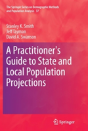 A Practitioner'S Guide To State And Local Population Projections - Preview