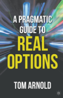 A Pragmatic Guide To Real Options