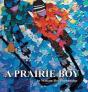 A Prairie Boy - Preview