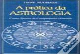 A Prática da Astrologia Como Técnica de Compreensão Humana