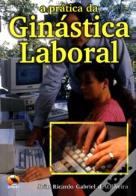 A Prática da Ginástica Laboral