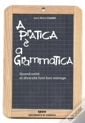 A Pratica È A Grammatica ; Quand Unité Et Diversité Font Bon Ménage