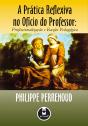 A Prática Reflexiva no Ofício de Professor - Preview
