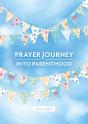 A Prayer Journey Into Parenthood - Preview