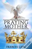 A Praying Mother