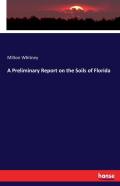 A Preliminary Report On The Soils Of Florida