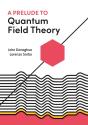 A Prelude To Quantum Field Theory - Preview