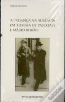 A Presença na Ausência em Teixeira de Pascoaes e Mário Beirão